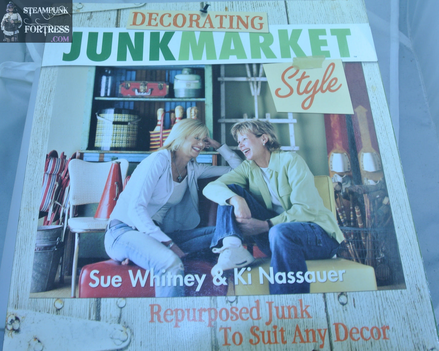 DECORATING JUNK MARKET STYLE BOOK SUE WHITNEY KI NASSAUER VERY GOOD SHABBY CHIC