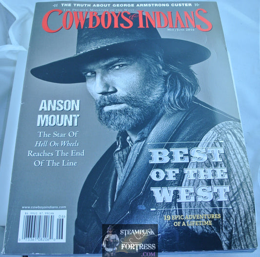 COWBOYS & INDIANS MAGAZINE MAY JUNE 2016 ANSON MOUNT HELL ON WHEELS GEORGE ARMSTRONG CUSTER